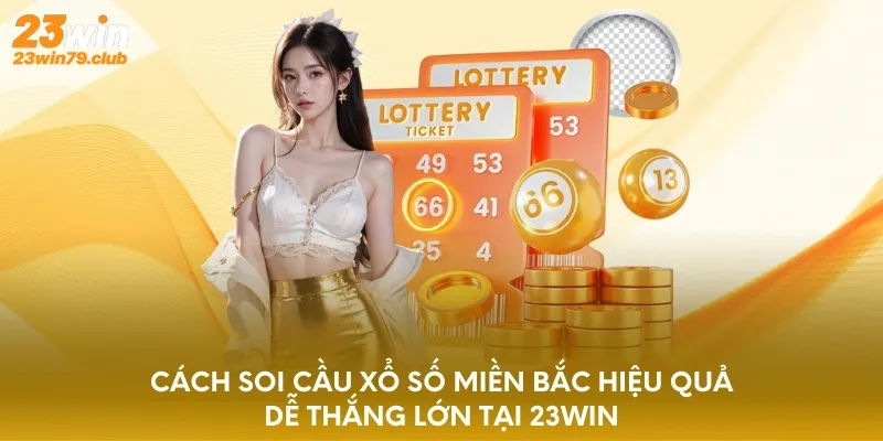 Cách soi cầu xổ số miền Bắc dễ hiểu dễ áp dụng