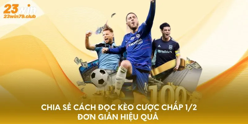 Chia sẻ cách đọc kèo cược chấp 1/2 đơn giản hiệu quả