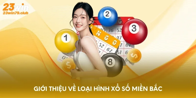 Giới thiệu về loại hình xổ số Miền Bắc