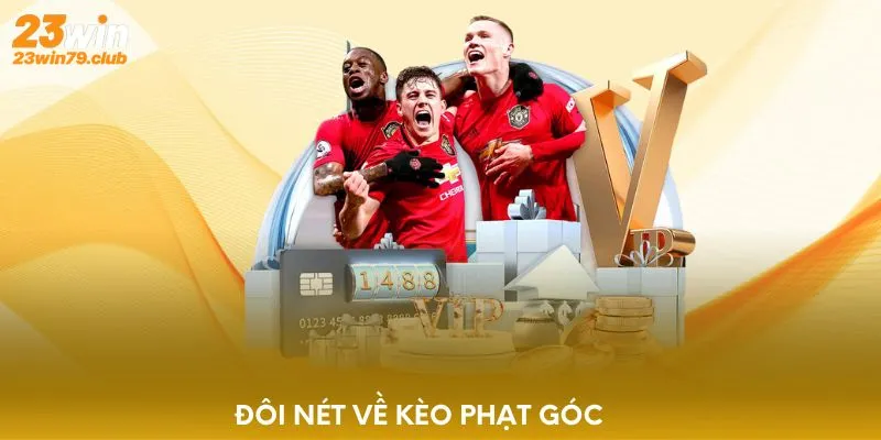 Đôi nét về kèo phạt góc
