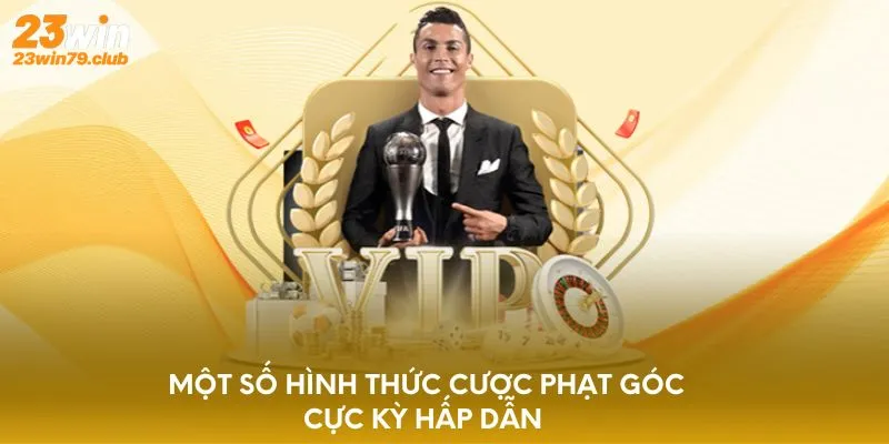 Một số hình thức cược phạt góc cực kỳ hấp dẫn